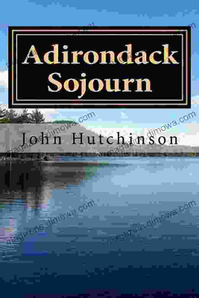 Adirondack Sojourn Book Cover Adirondack Sojourn John Hutchinson