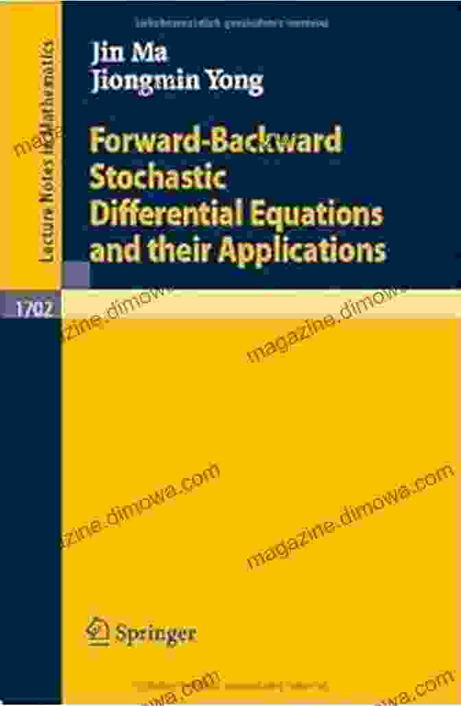 Book Cover: Forward Backward Stochastic Differential Equations: Applications And Insights Forward Backward Stochastic Differential Equations And Their Applications (Lecture Notes In Mathematics 1702)