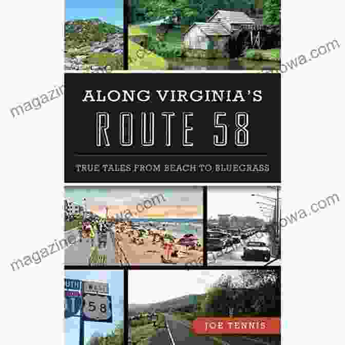 Book Cover Of Along Virginia Route 58 Along Virginia S Route 58: True Tales From Beach To Bluegrass (History Guide)