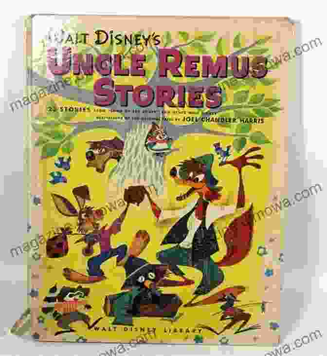 Book Cover Of 'Uncle Remus: His Songs And His Sayings,' Featuring A Colorful Illustration Of Uncle Remus With Animal Characters From The Stories. Uncle Remus His Songs And His Sayings