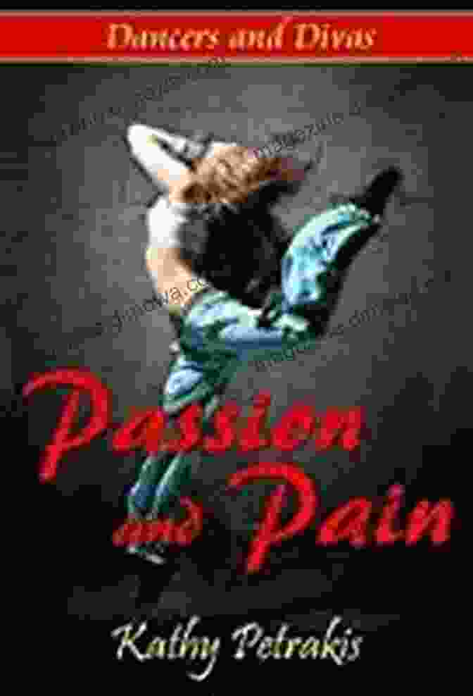 Book Cover: Passion And Pain: Dancers And Divas Passion And Pain (Dancers And Divas #1)