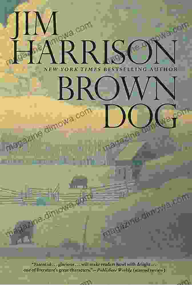 Brown Dog By Jim Harrison Brown Dog Jim Harrison