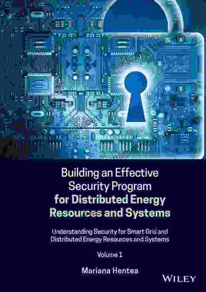 Building An Effective Security Program For Distributed Energy Resources Building An Effective Security Program For Distributed Energy Resources And Systems