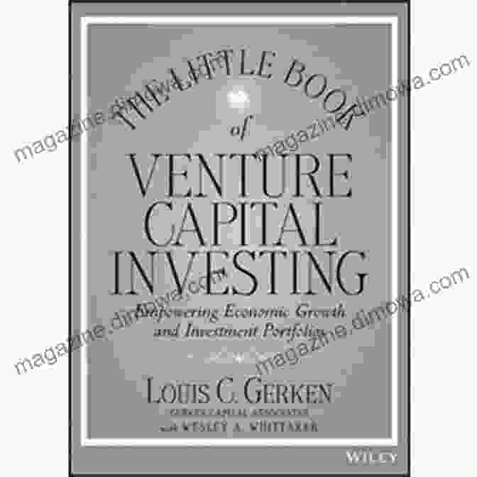 Entrepreneur Investor Relationship Summary Of Louis C Gerken Wesley A Whittaker S The Little Of Venture Capital Investing