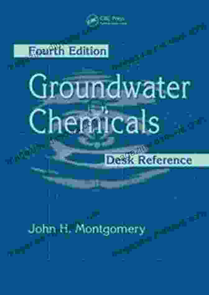 Groundwater Chemicals Desk Reference Cover Groundwater Chemicals Desk Reference John H Montgomery