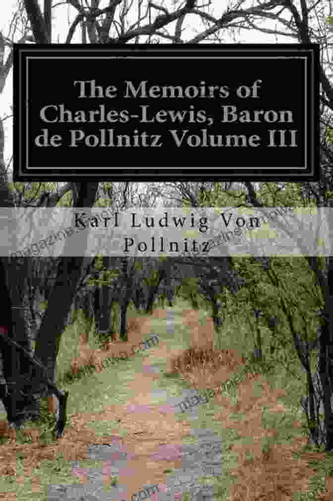 Portrait Of Charles Lewis Baron De Pollnitz, A Distinguished Figure In 18th Century European Society The Memoirs Of Charles Lewis Baron De Pollnitz Volume II