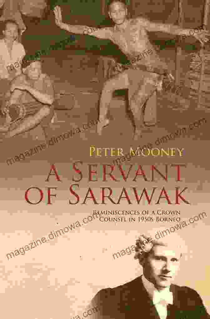 Servant Of Sarawak Book Cover A Servant Of Sarawak: Reminiscences Of A Crown Counsel In 1950s Borneo