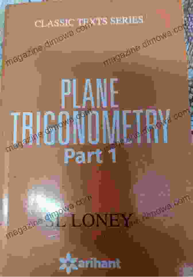 Solutions For Trigonometry Sums From Plane Trigonometry Part Of Loney Book Solutions For Trigonometry Sums From Plane Trigonometry Part 1 Of S L Loney