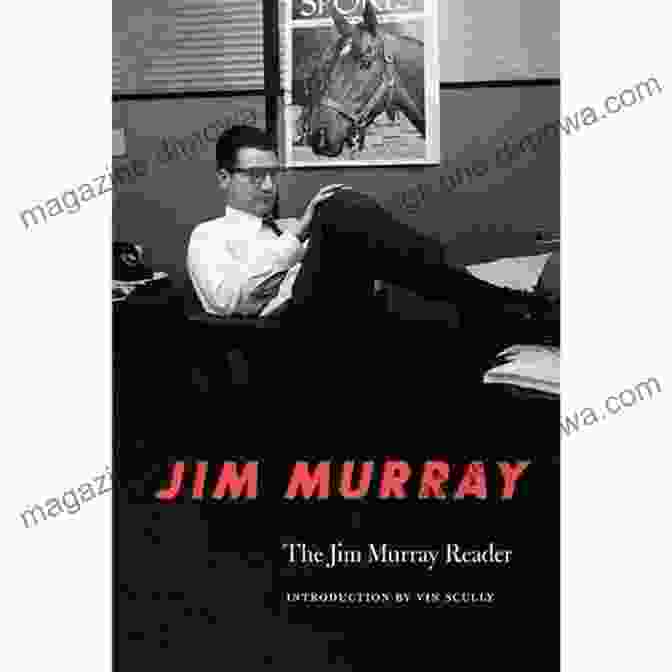 The Jim Murray Reader: A Collection Of Witty And Thoughtful Golf Essays The Jim Murray Reader Jim Murray