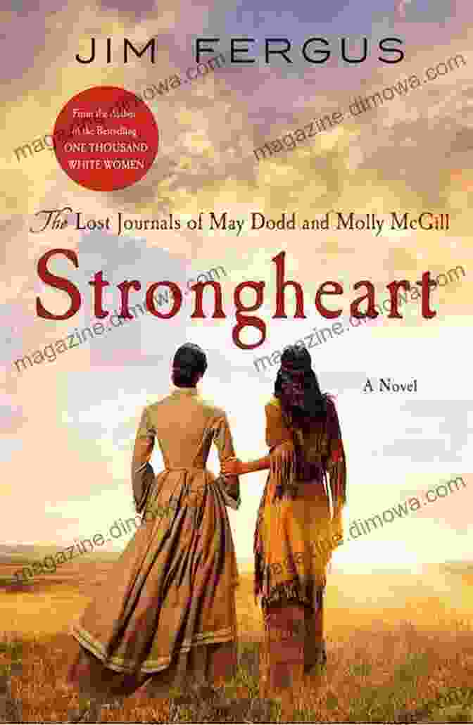 The Lost Journals Of May Dodd And Molly McGill: One Thousand White Women Book Cover Strongheart: The Lost Journals Of May Dodd And Molly McGill (One Thousand White Women 3)