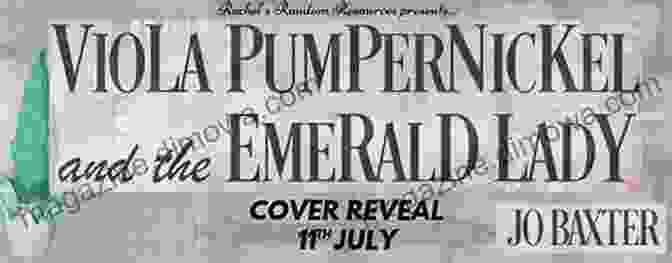 Viola Pumpernickel, A Determined And Spirited Young Girl Viola Pumpernickel And The Emerald Lady: A Mystery Adventure For Children And Teens Aged 8 And Over (The Viola Pumpernickel Mysteries 1)