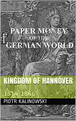 Kingdom Of Hannover: 1814 1866 (Paper Money Of The German World)