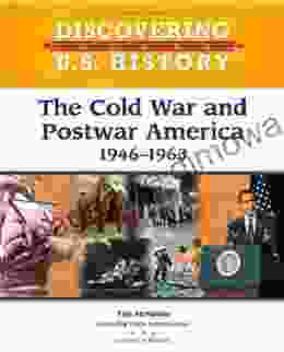 The Cold War and Postwar America: 1946 1963 (Discovering U S History)