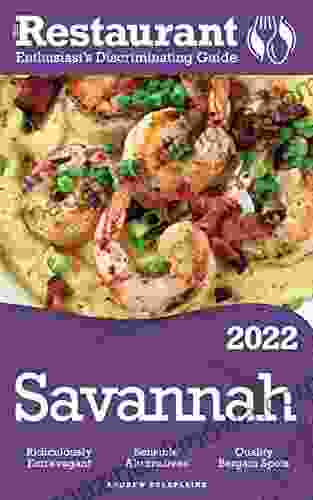 2024 Savannah: The Restaurant Enthusiast S Discriminating Guide