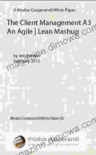 The Client Management A3: An Agile Lean Mashup (Modus White Papers 2)