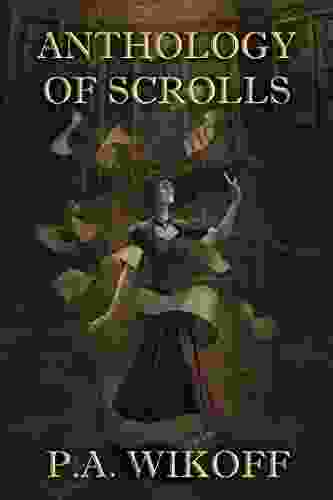 Anthology Of Scrolls: Short Stories Poetry Prose