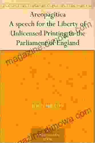 Areopagitica A speech for the Liberty of Unlicensed Printing to the Parliament of England