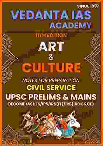 Art And Culture Notes For Civil Services UPSC Premlims Main IAS/IFS/IPS/IRS(IT)/IRS(C CE) (English)