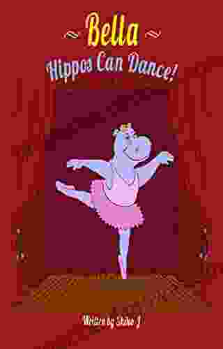 Bella : Hippos Can Dance Shiko J