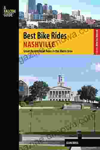 Best Bike Rides Nashville: A Guide To The Greatest Recreational Rides In The Metro Area (Best Bike Rides Series)