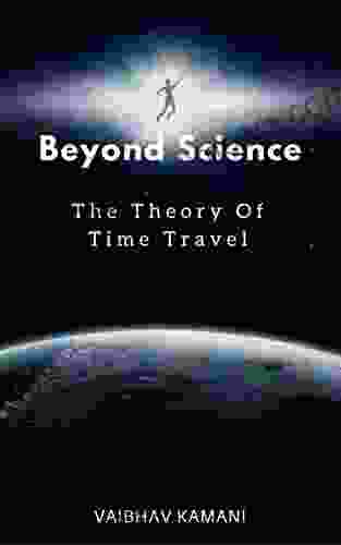 Beyond Science: The Theory Of Time Travel