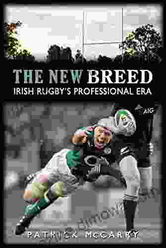 The New Breed:: Irish Rugby S Professional Era