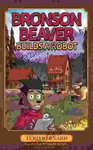 Bronson Beaver Builds a Robot