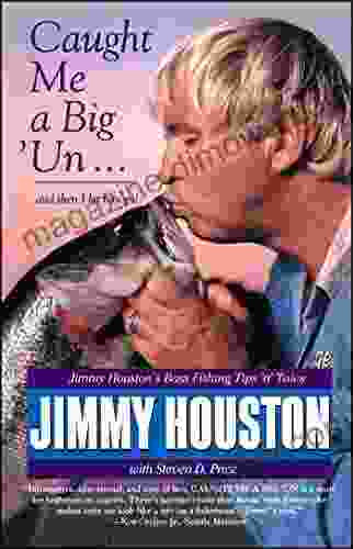 Caught Me A Big Un: Jimmy Houston s Bass Fishing Tips n Tales