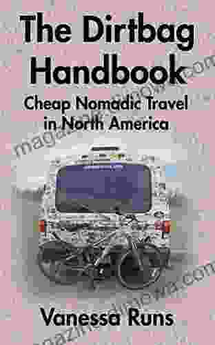 The Dirtbag Handbook: Cheap Nomadic Travel in North America