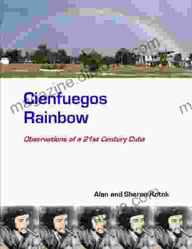 Cienfuegos Rainbow: Observations Of A 21st Century Cuba