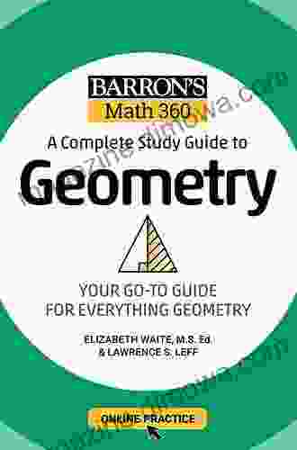 Barron S Math 360: A Complete Study Guide To Geometry With Online Practice (Barron S Test Prep)