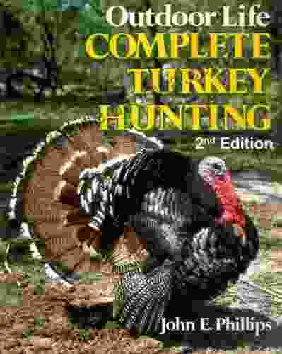 Outdoor Life s Complete Turkey Hunting