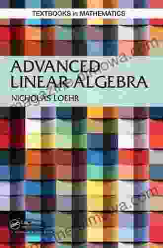 Advanced Linear Algebra (Textbooks In Mathematics)