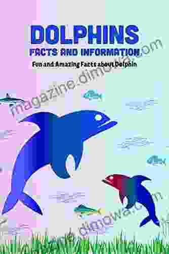 Dolphins Facts and Information: Fun and Amazing Facts about Dolphin