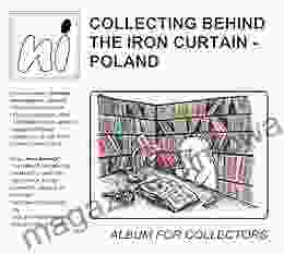 Collecting Behind The Iron Curtain Poland: Album For Collectors (New Illustrations 4)