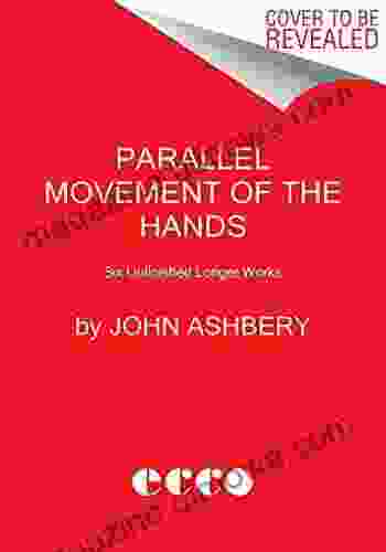 Parallel Movement of the Hands: Five Unfinished Longer Works