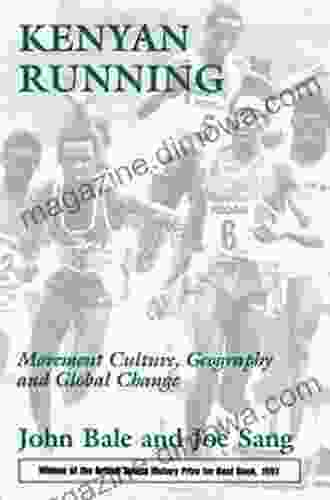 Kenyan Running: Movement Culture Geography and Global Change