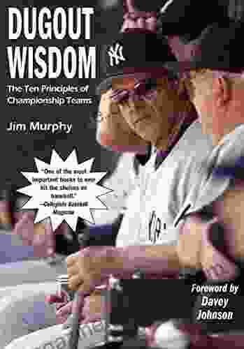 Dugout Wisdom: The Ten Principles Of Championship Teams