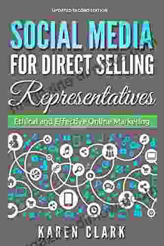 Social Media For Direct Selling Representatives: Ethical And Effective Online Marketing 2024 Edition