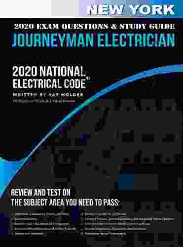 New York 2024 Journeyman Electrician Exam Questions And Study Guide: 400+ Questions For Study On The National Electrical Code