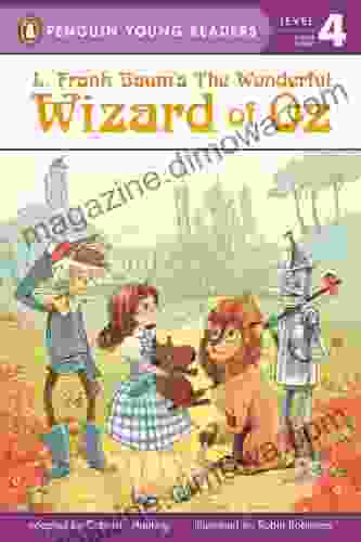 L Frank Baum S Wizard Of Oz (Penguin Young Readers Level 4)