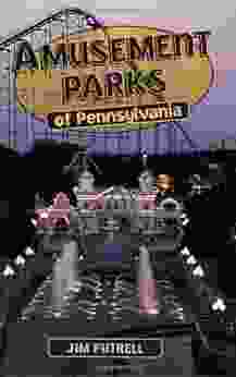 Amusement Parks Of Pennsylvania Jim Futrell