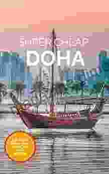 Super Cheap Doha Travel Guide 2024 / 21: Enjoy A $1 000 Trip To Doha For $250 (Super Cheap Insider Guides 2024)