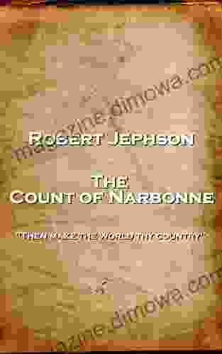 The Count Of Narbonne: Then Make The World Thy Country