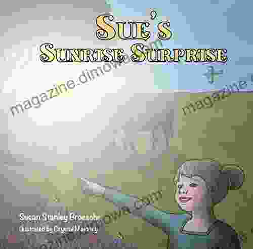 Sue S Sunrise Surprise Susan Broesche