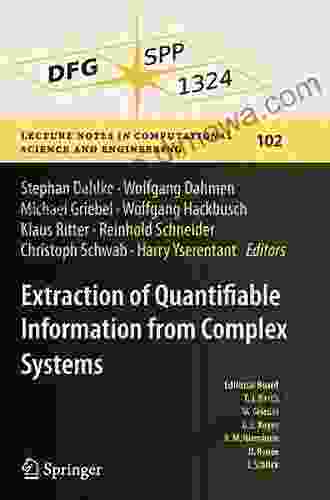 Extraction Of Quantifiable Information From Complex Systems (Lecture Notes In Computational Science And Engineering 102)