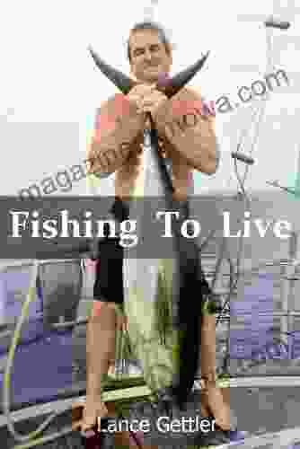 Fishing to Live Lance Gettler