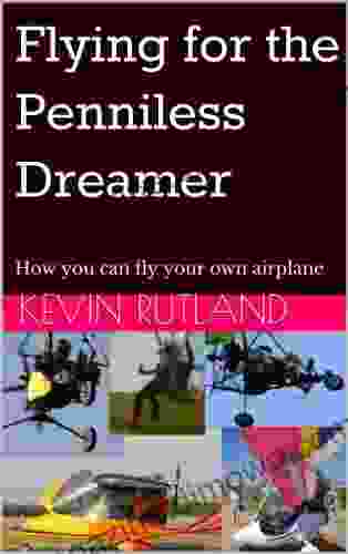 Flying for the Penniless Dreamer