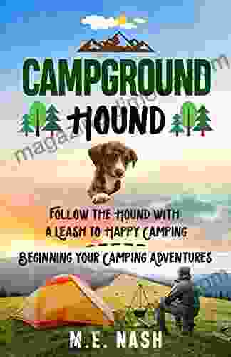 Campground Hound: Follow The Hound With A Leash To Happy Camping Beginning Your Camping Adventures