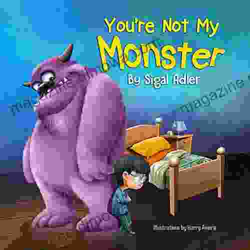 You re not my monster : for Kids Preschool (Picture books: to Help Kids Overcome their Fears ) (children s Bedtime for Preschool kids 4)